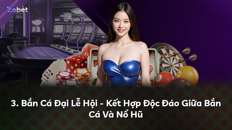 3. Bắn Cá Đại Lễ Hội - Kết Hợp Độc Đáo Giữa Bắn Cá Và Nổ Hũ