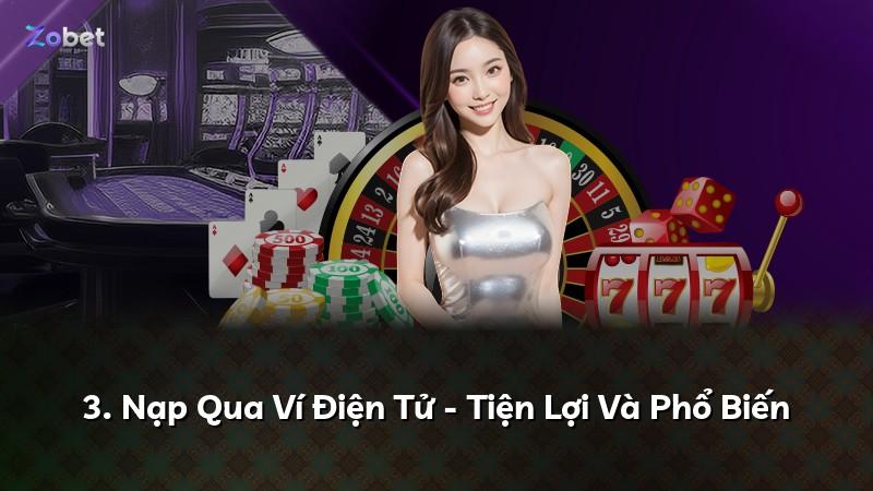 3. Nạp Qua Ví Điện Tử - Tiện Lợi Và Phổ Biến