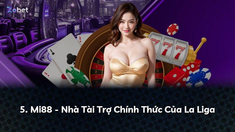 5. Mi88 - Nhà Tài Trợ Chính Thức Của La Liga