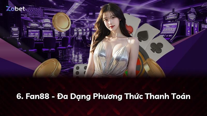 6. Fan88 - Đa Dạng Phương Thức Thanh Toán