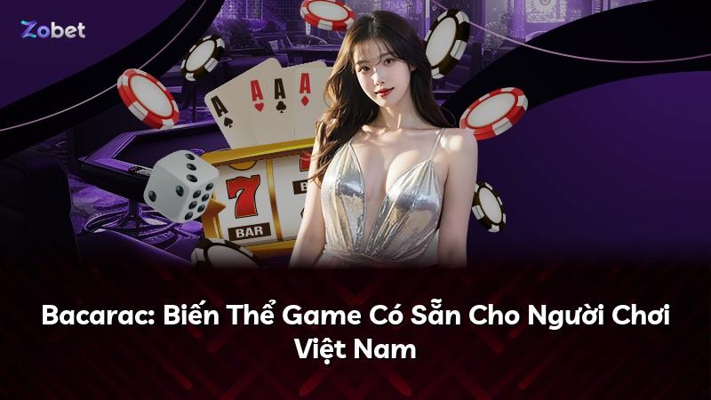 Bacarac: Biến Thể Game Có Sẵn Cho Người Chơi Việt Nam