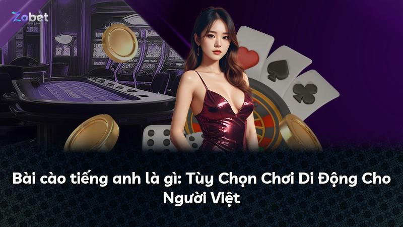 Bài cào tiếng anh là gì: Tùy Chọn Chơi Di Động Cho Người Việt