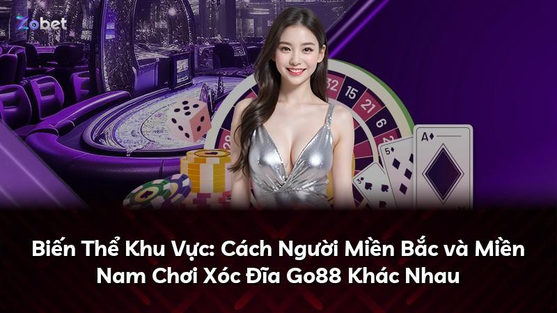 Biến Thể Khu Vực: Cách Người Miền Bắc và Miền Nam Chơi Xóc Đĩa Go88 Khác Nhau