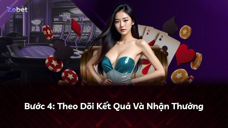 Bước 4: Theo Dõi Kết Quả Và Nhận Thưởng