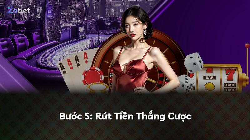 Bước 5: Rút Tiền Thắng Cược