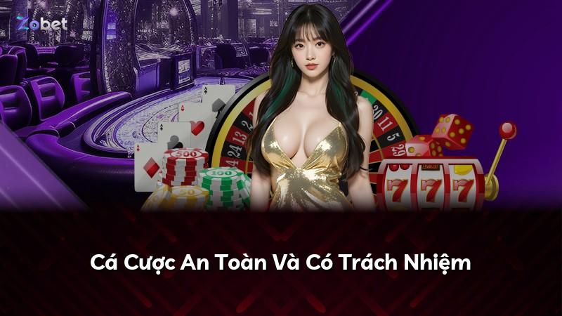 Cá Cược An Toàn Và Có Trách Nhiệm