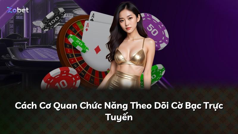 Cách Cơ Quan Chức Năng Theo Dõi Cờ Bạc Trực Tuyến