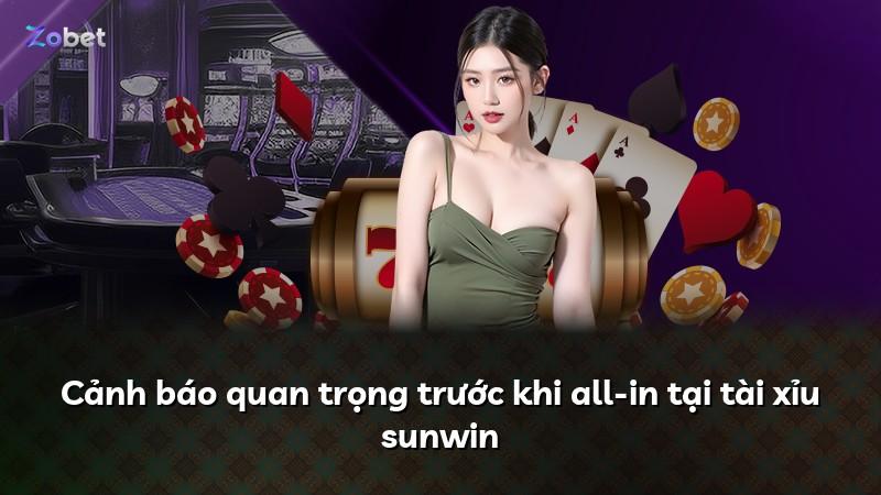 Cảnh báo quan trọng trước khi all-in tại tài xỉu sunwin