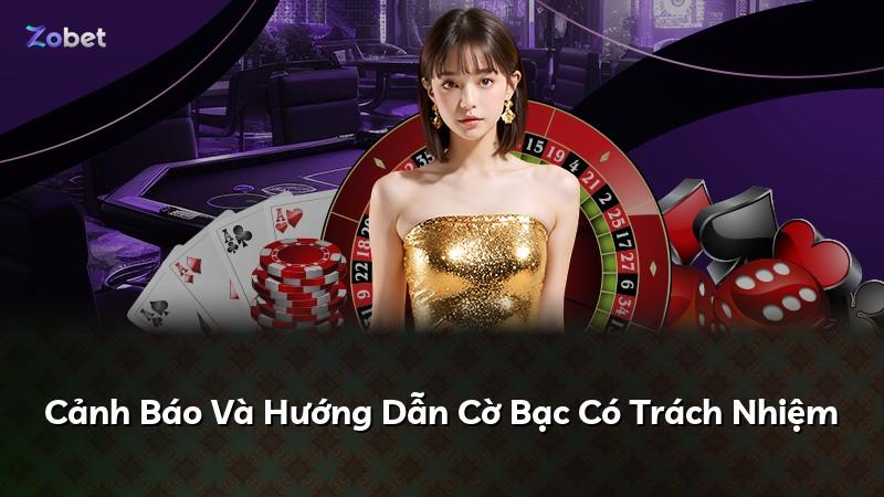 Cảnh Báo Và Hướng Dẫn Cờ Bạc Có Trách Nhiệm