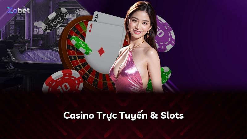 Casino Trực Tuyến & Slots