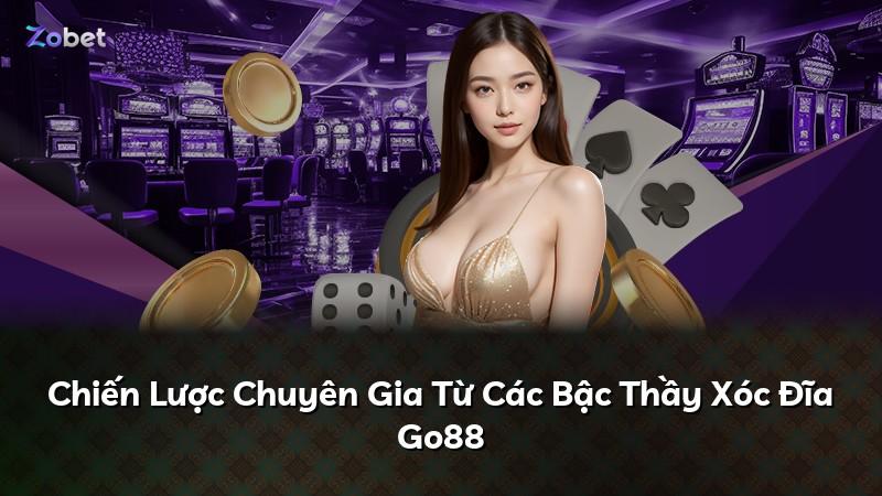 Chiến Lược Chuyên Gia Từ Các Bậc Thầy Xóc Đĩa Go88