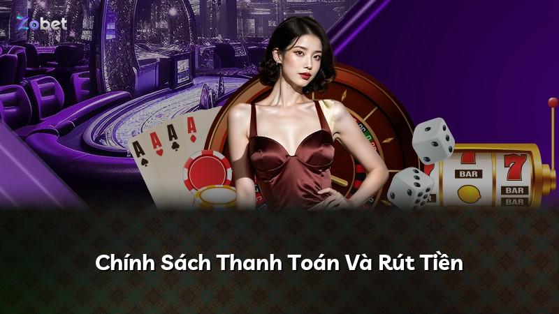 Chính Sách Thanh Toán Và Rút Tiền