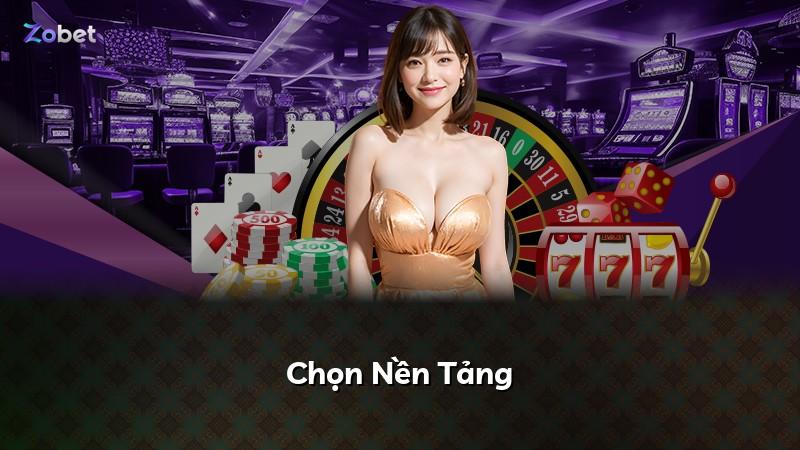 Chọn Nền Tảng