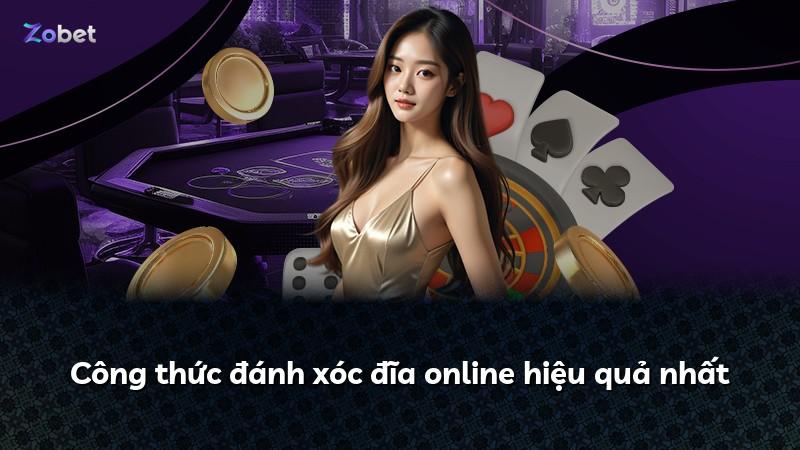 Công thức đánh xóc đĩa online hiệu quả nhất