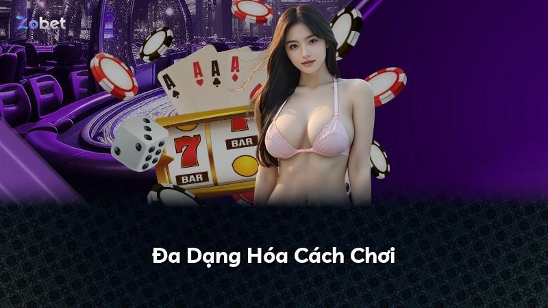 Đa Dạng Hóa Cách Chơi