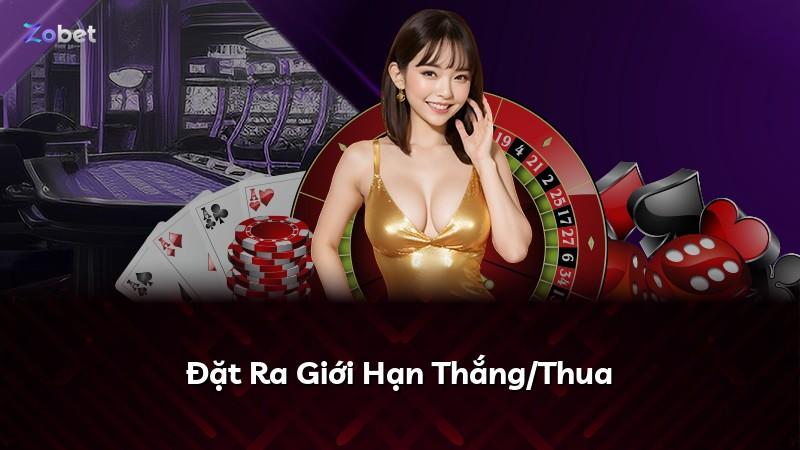 Đặt Ra Giới Hạn Thắng/Thua