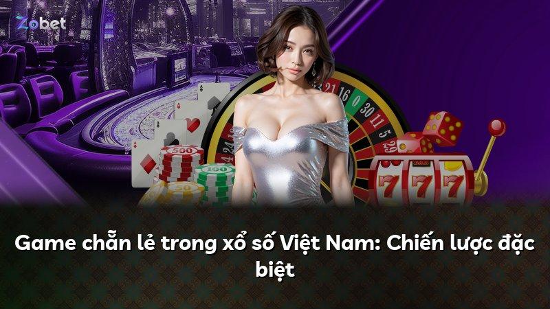 Game chẵn lẻ trong xổ số Việt Nam: Chiến lược đặc biệt