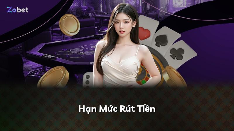 Hạn Mức Rút Tiền