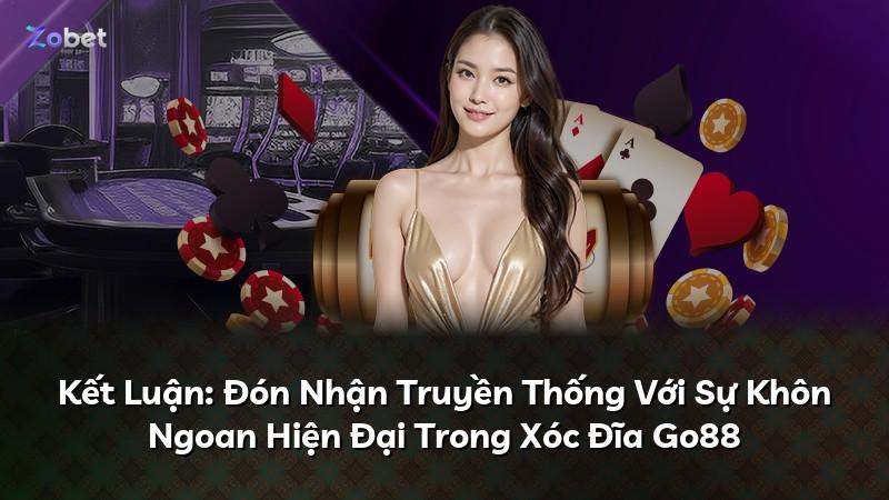 Kết Luận: Đón Nhận Truyền Thống Với Sự Khôn Ngoan Hiện Đại Trong Xóc Đĩa Go88