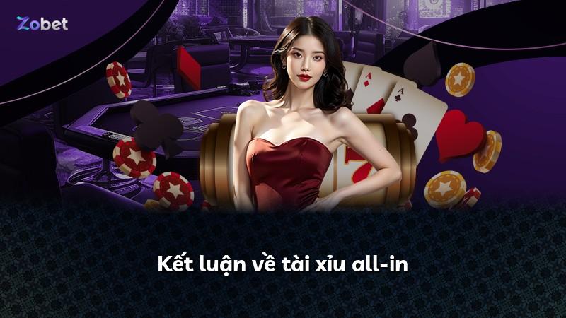 Kết luận về tài xỉu all-in