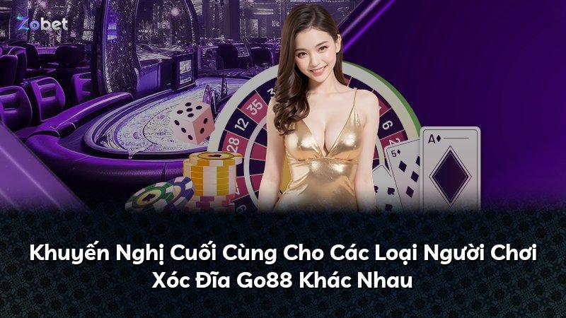 Khuyến Nghị Cuối Cùng Cho Các Loại Người Chơi Xóc Đĩa Go88 Khác Nhau