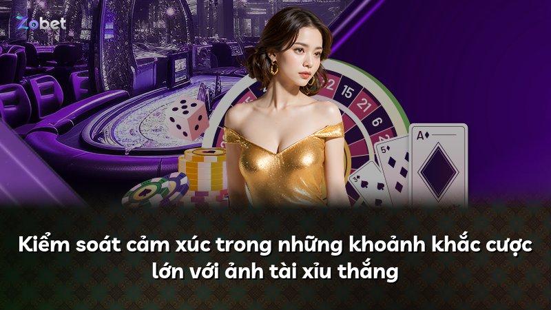 Kiểm soát cảm xúc trong những khoảnh khắc cược lớn với ảnh tài xỉu thắng
