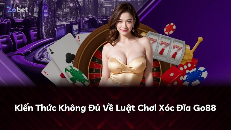 Kiến Thức Không Đủ Về Luật Chơi Xóc Đĩa Go88