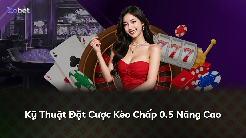 Kỹ Thuật Đặt Cược Kèo Chấp 0.5 Nâng Cao
