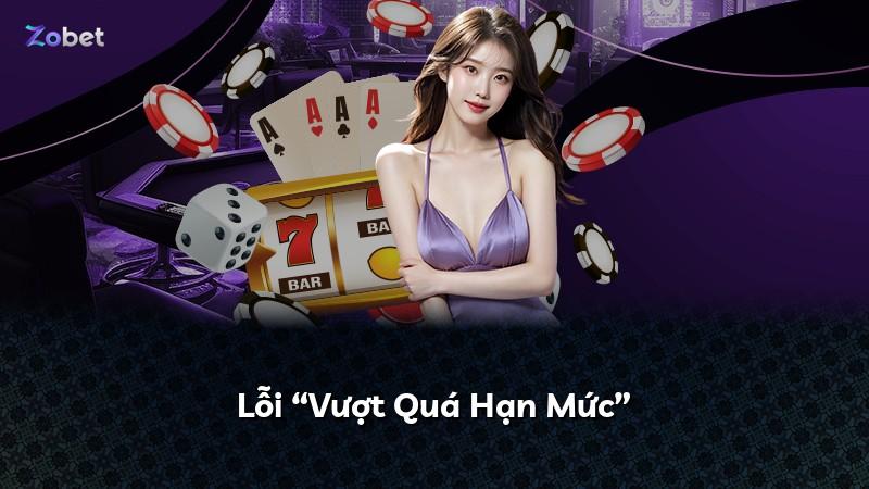 Lỗi “Vượt Quá Hạn Mức”