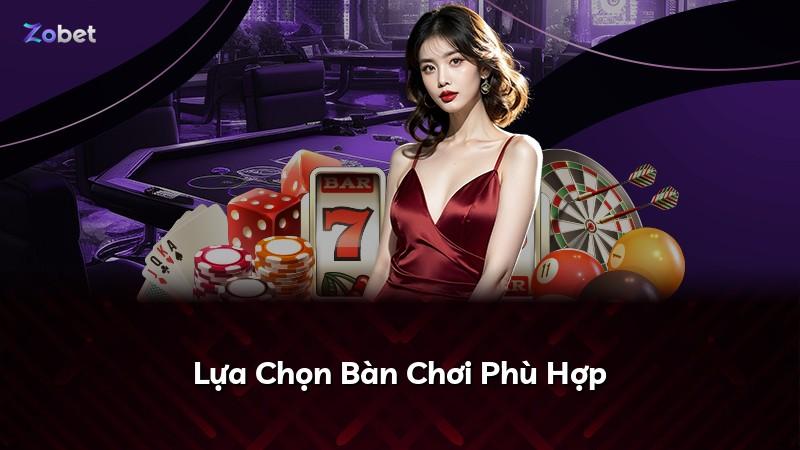 Lựa Chọn Bàn Chơi Phù Hợp