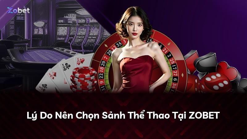 Lý Do Nên Chọn Sảnh Thể Thao Tại ZOBET