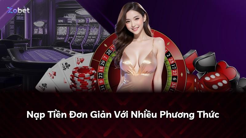 Nạp Tiền Đơn Giản Với Nhiều Phương Thức