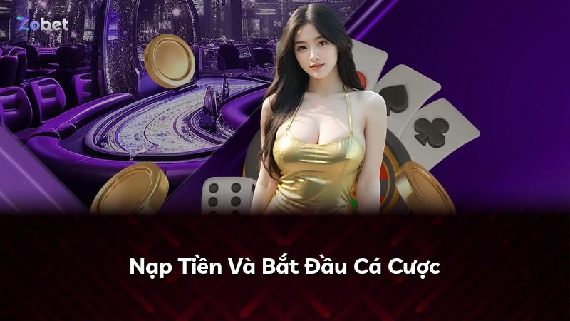 Nạp Tiền Và Bắt Đầu Cá Cược
