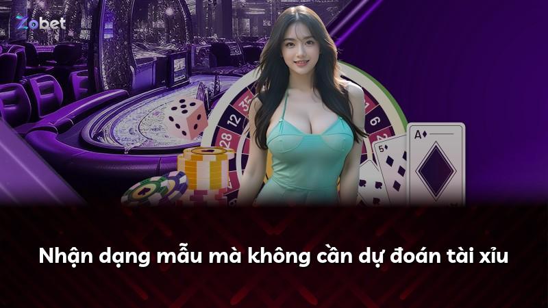 Nhận dạng mẫu mà không cần dự đoán tài xỉu