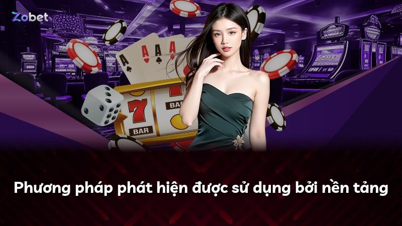 Phương pháp phát hiện được sử dụng bởi nền tảng