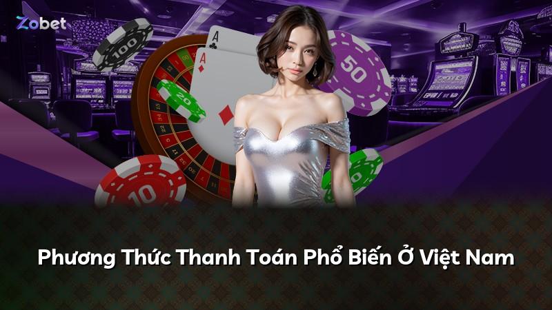 Phương Thức Thanh Toán Phổ Biến Ở Việt Nam