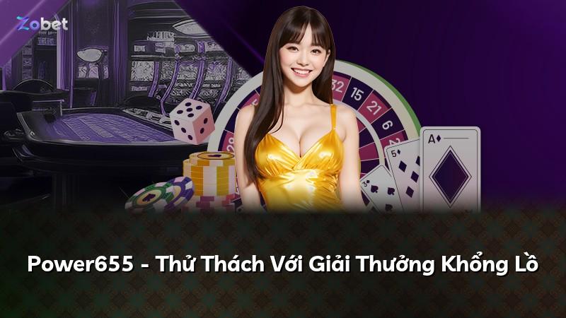 Power655 - Thử Thách Với Giải Thưởng Khổng Lồ