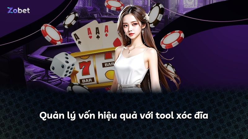 Quản lý vốn hiệu quả với tool xóc đĩa