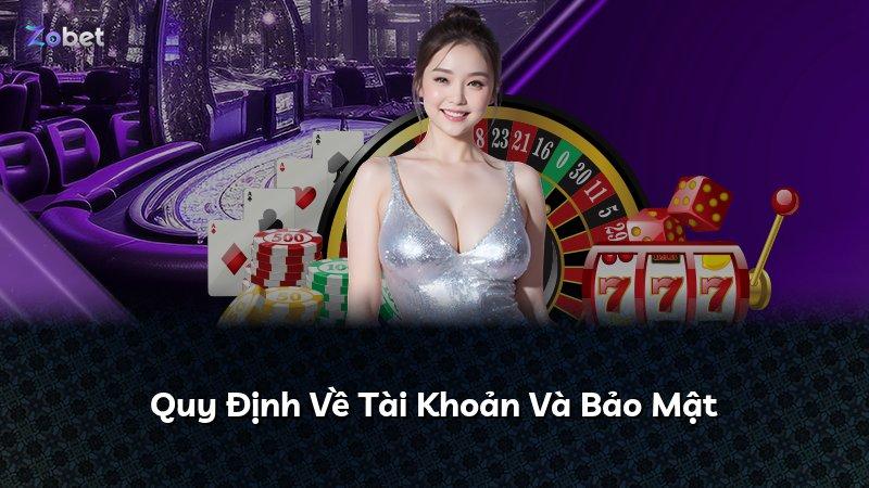 Quy Định Về Tài Khoản Và Bảo Mật