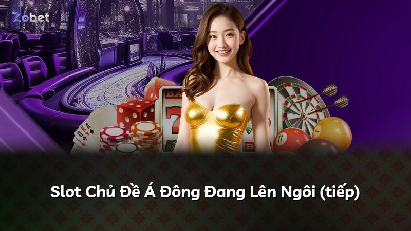 Slot Chủ Đề Á Đông Đang Lên Ngôi (tiếp)