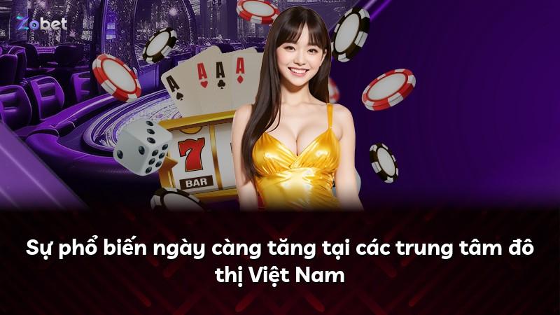 Sự phổ biến ngày càng tăng tại các trung tâm đô thị Việt Nam