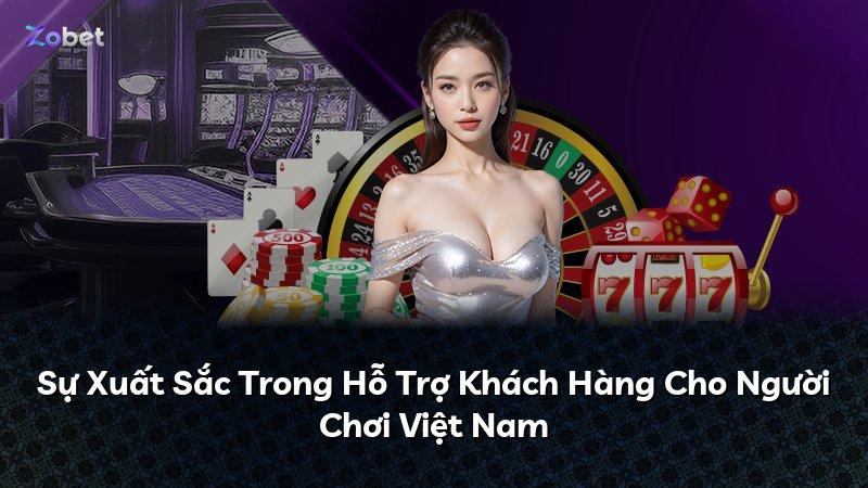 Sự Xuất Sắc Trong Hỗ Trợ Khách Hàng Cho Người Chơi Việt Nam