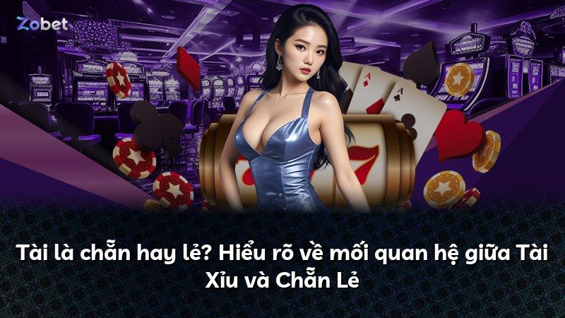 Tài là chẵn hay lẻ? Hiểu rõ về mối quan hệ giữa Tài Xỉu và Chẵn Lẻ