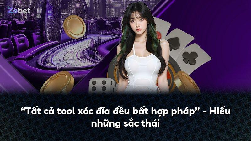 “Tất cả tool xóc đĩa đều bất hợp pháp” - Hiểu những sắc thái