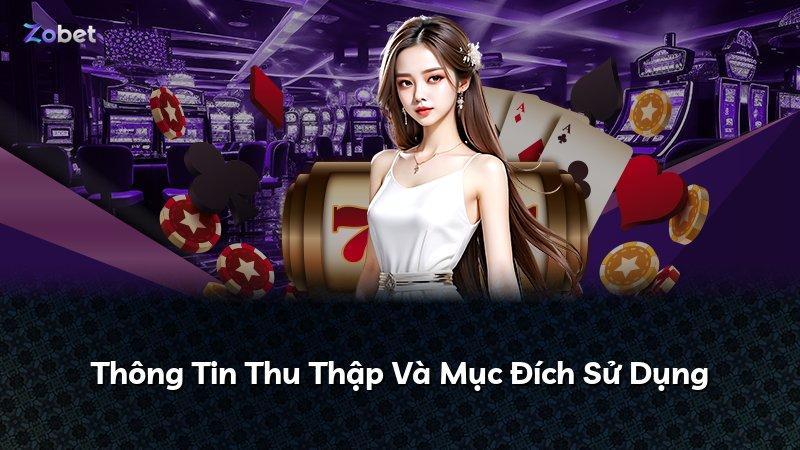 Thông Tin Thu Thập Và Mục Đích Sử Dụng