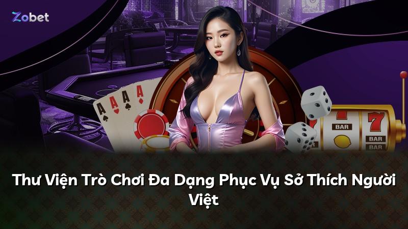 Thư Viện Trò Chơi Đa Dạng Phục Vụ Sở Thích Người Việt