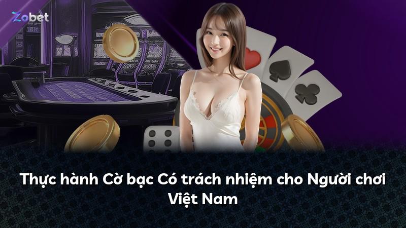 Thực hành Cờ bạc Có trách nhiệm cho Người chơi Việt Nam
