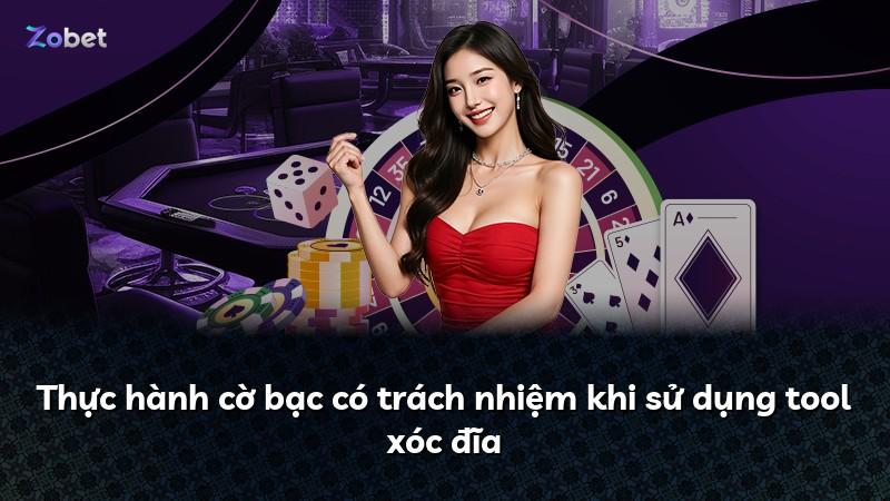 Thực hành cờ bạc có trách nhiệm khi sử dụng tool xóc đĩa