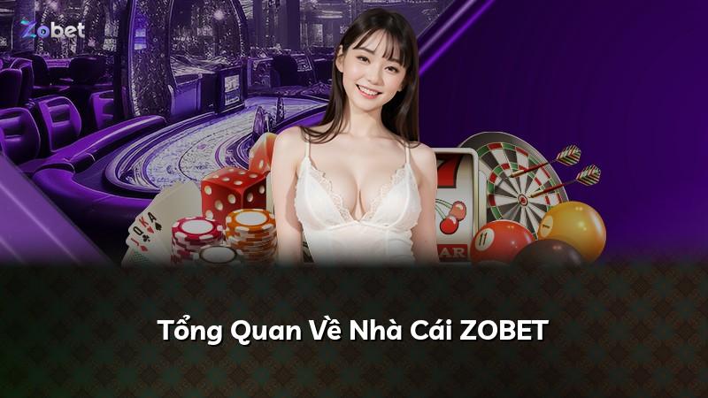 Tổng Quan Về Nhà Cái ZOBET