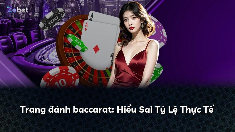 Trang đánh baccarat: Hiểu Sai Tỷ Lệ Thực Tế